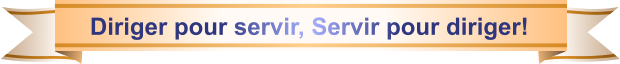 Diriger pour servir, Servir pour diriger!